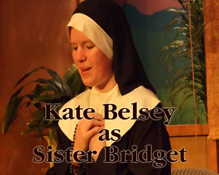 Kate Belsey as Sister Bridget