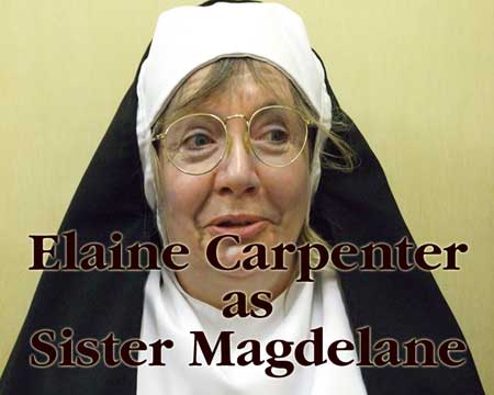 Elaine Carpenter as Sister Magdelane